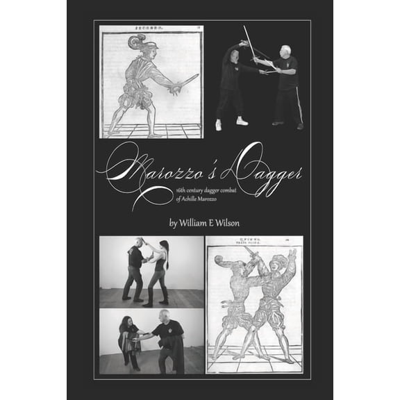 Marozzo's Dagger: 16th century dagger combat of Achille Marozzo, (Paperback)