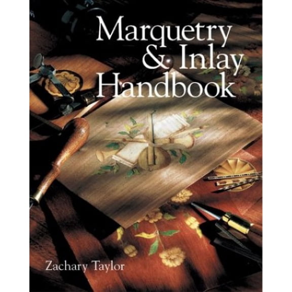 Pre-Owned Marquetry & Inlay Handbook (Paperback) 0806926872 9780806926872