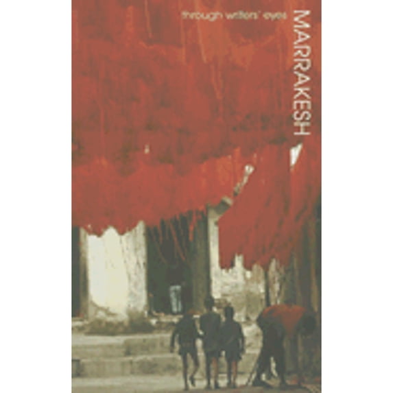 Pre-Owned Marrakesh: Through Writers' Eyes (Paperback) 0907871992 9780907871996