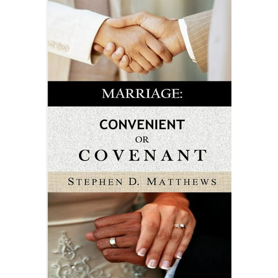 Marriage: Convenient or Covenant, (Paperback)
