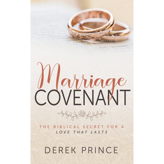 Pre-Owned Marriage Covenant: The Biblical Secret for a Love That Lasts (Paperback) 088368781X 9780883687819