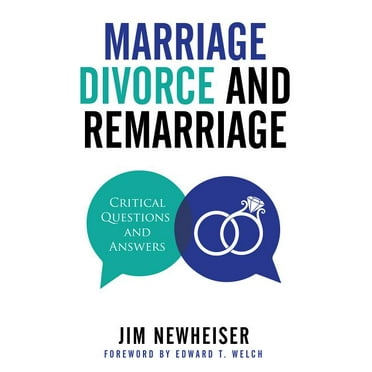 Marriage, Divorce, and Remarriage: Critical Questions and Answers, (Paperback)