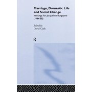 Marriage, Domestic Life and Social Change Writings for Jacqueline Burgoyne, 1944-88, Paperback