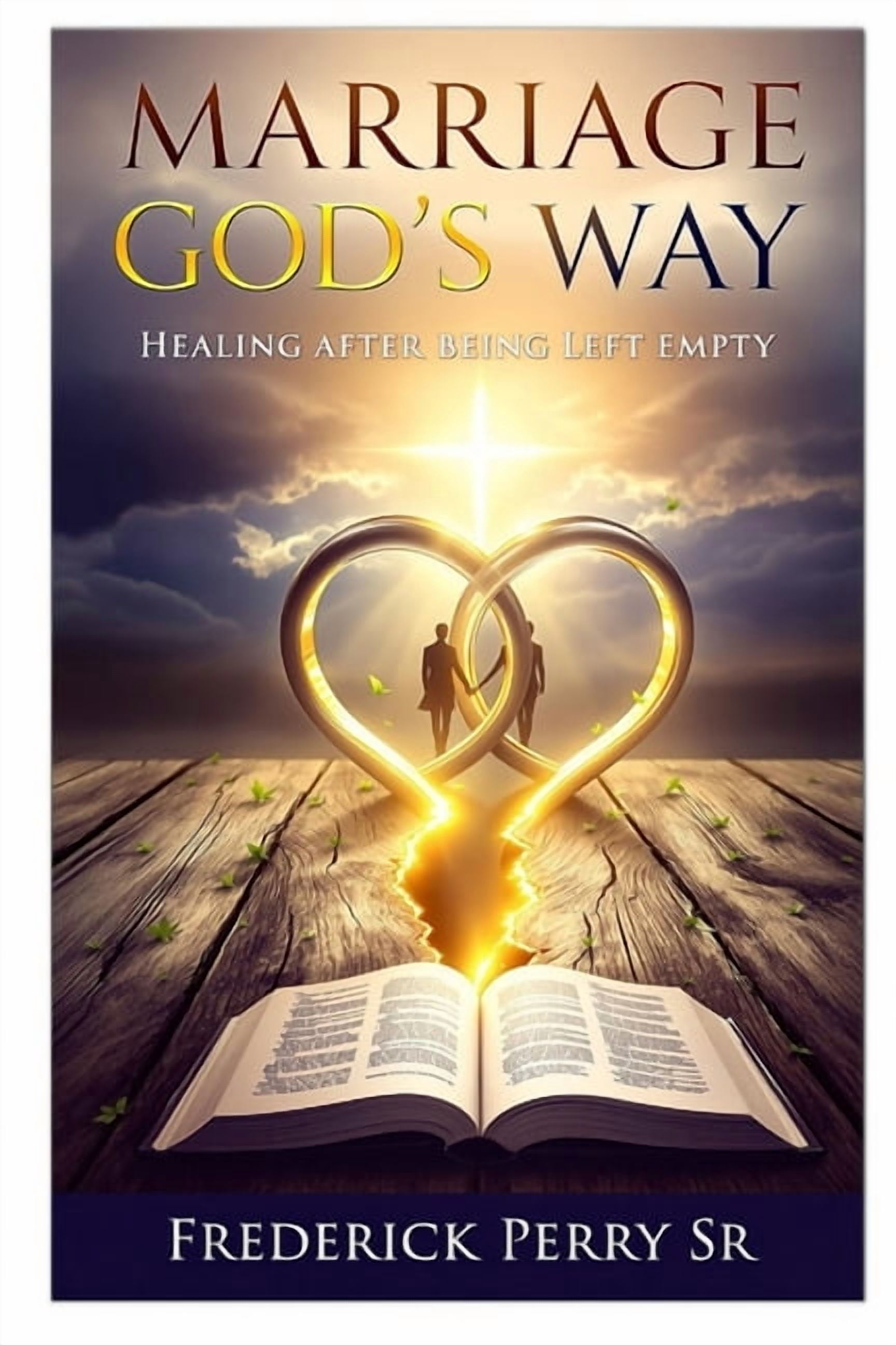 Marriage God's Way Marriage God's Way: Healing After Being Left Empty, Book 1, (Paperback)