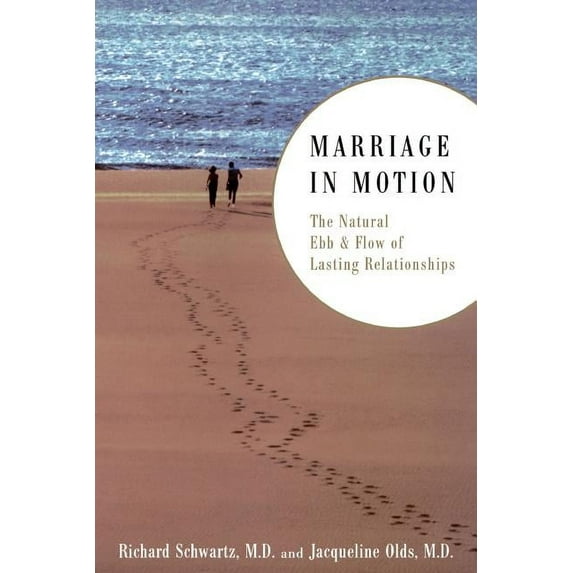 Marriage in Motion: The Natural Ebb & Flow of Lasting Relationships, (Paperback)