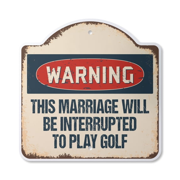 Marriage Interrupted To Play Golf 14" X 14" Sign | Indoor/Outdoor Plastic | SignMission Designer Golf Widow Golfer Clubs Novelty Gift Funny Joke Gag Road Garage