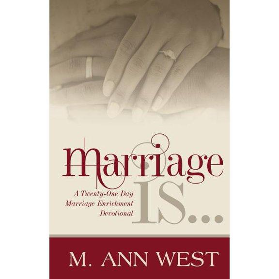 Marriage Is..: A Marriage Enrichment, 21-Day Devotional (Paperback)