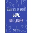 thumbnail image 1 of Marriage Is About Love Not Gender: A5 Notebook, Dotted, Dot Grid 120 Pages (Paperback), 1 of 1
