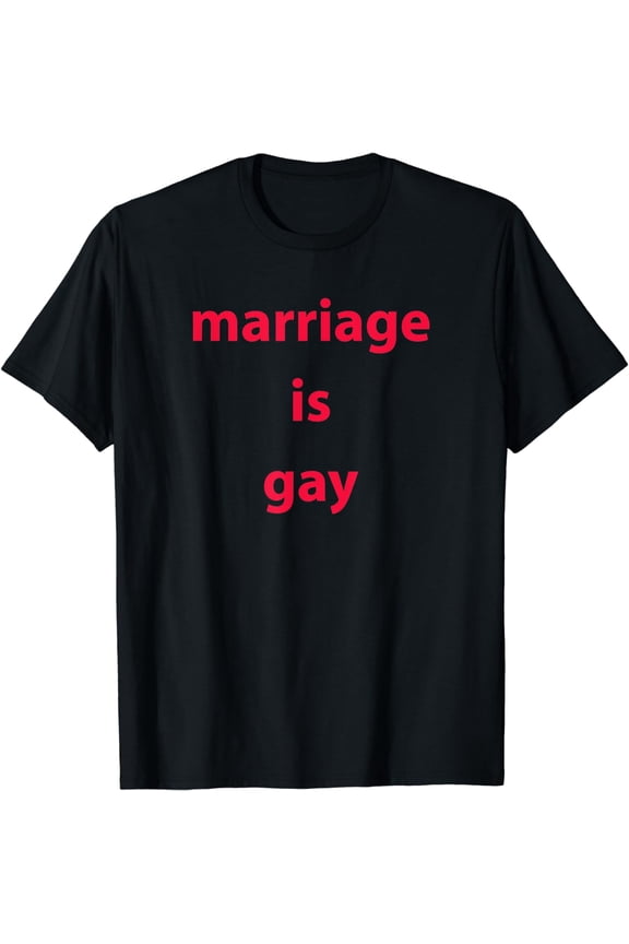 Marriage Is Gay Proud LGBT Equal Love Rights Funny Couple T-Shirt