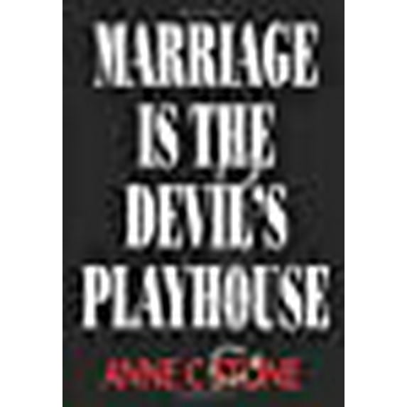 Marriage Is the Devil's Playhouse