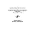 thumbnail image 1 of Marriage License Bonds of Northumberland County, Virginia, from 1783 to 1850, (Paperback), 1 of 1