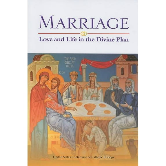 Marriage: Love and Life in the Divine Plan Paperback 160137092X 9781601370921 United States Conference of Catholic Bishops