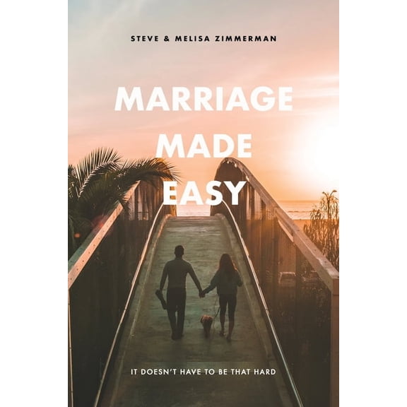 Marriage Made Easy: It Doesn't Have to be That Hard, (Paperback)