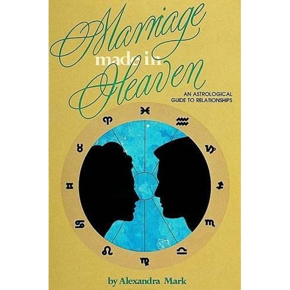 Pre-Owned Marriage Made in Heaven: An Astrological Guide to Relationships (Paperback) 0914918907 9780914918905