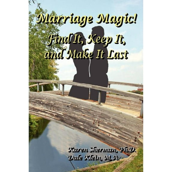Marriage Magic! Find It, Keep It, and Make It Last (Paperback)