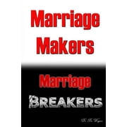 Marriage Makers/Marriage Breakers Paperback