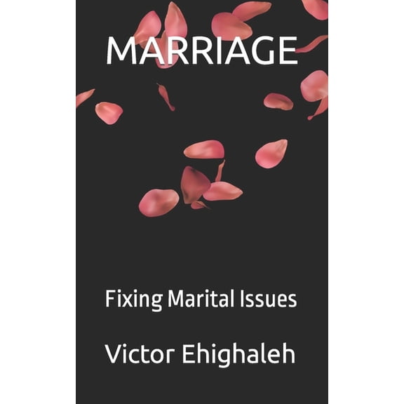 Marriage: Marriage : Fixing Marital Issues (Series #3) (Paperback)