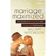 thumbnail image 1 of Marriage Maximized: The Guide to a Purposeful and Passionate Relationship, (Paperback), 1 of 1