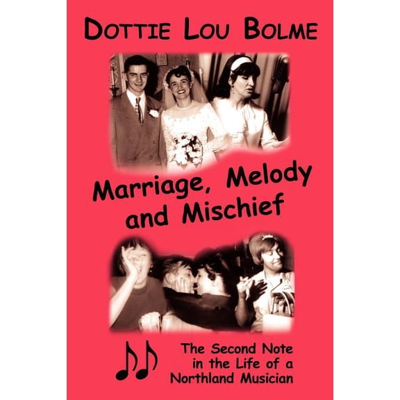 Marriage, Melody and Mischief: The Second Note in the Life of a Northland Musician