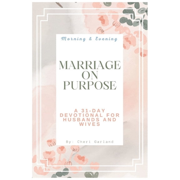 Marriage On Purpose: A 31-Day Devotional for Husbands and Wives, (Paperback)
