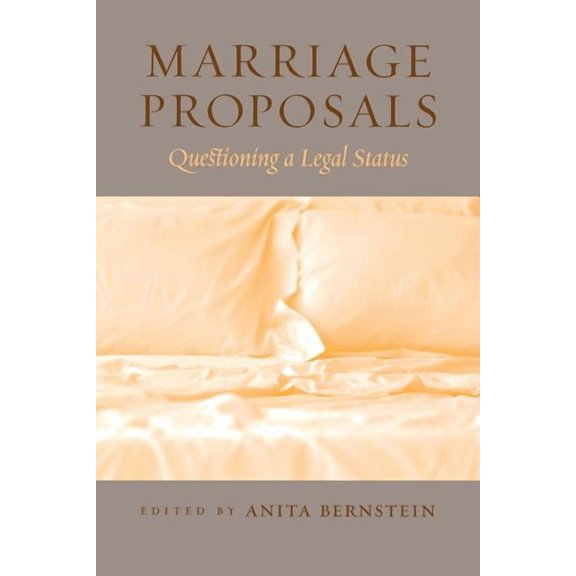 Marriage Proposals: Questioning a Legal Status, (Paperback)