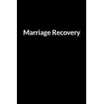 thumbnail image 1 of Marriage Recovery: The Scared Wife's Guide to Saving Your Marriage through Text Messaging, (Paperback), 1 of 1