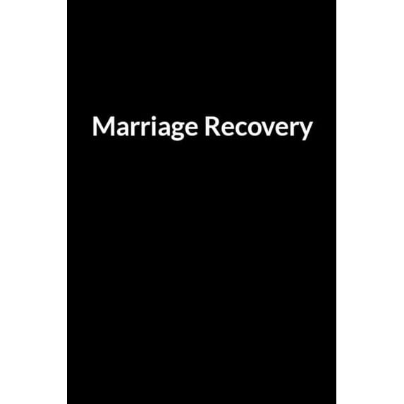 Marriage Recovery: The Scared Wife's Guide to Saving Your Marriage through Text Messaging, (Paperback)