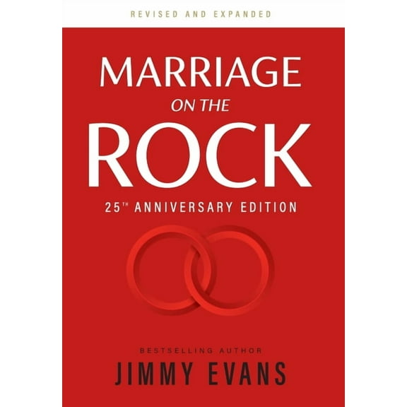 Marriage on the Rock Book Marriage on the Rock 25th Anniversary Edition: The Comprehensive Guide to a Solid, Healthy, and Lasting Marriage, (Hardcover)