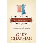 Marriage Saver Home Improvements The Chapman Guide to Negotiating Change with Your Spouse Hardcover
