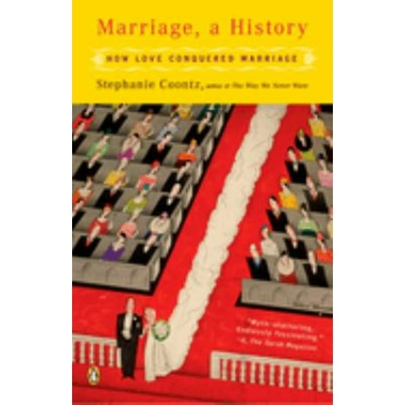 Pre-Owned Marriage, a History: How Love Conquered Marriage (Paperback) 014303667X 9780143036678