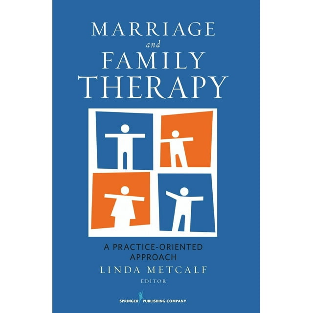 Marriage and Family Therapy : A Practice-Oriented Approach