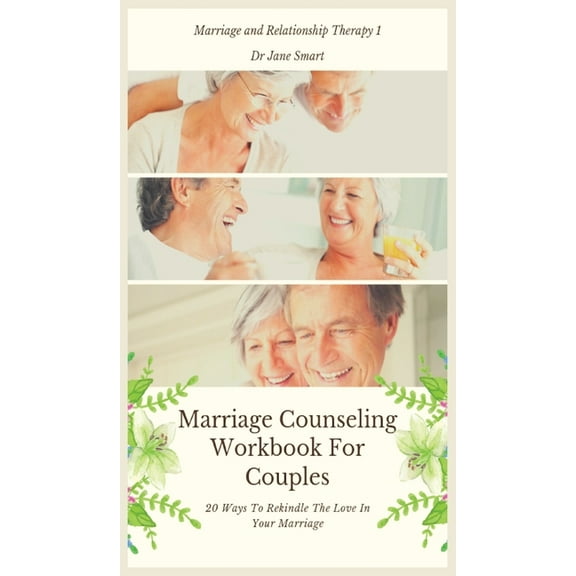 Marriage and Relationship Therapy Marriage Counseling Workbook For Couples: 20 Ways To Rekindle The Love In Your Marriage, Book 1, (Hardcover)