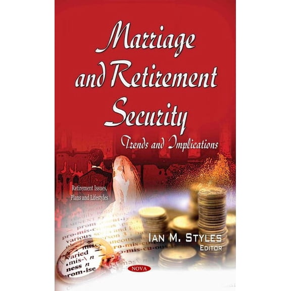 Marriage and Retirement Security : Trends and Implications