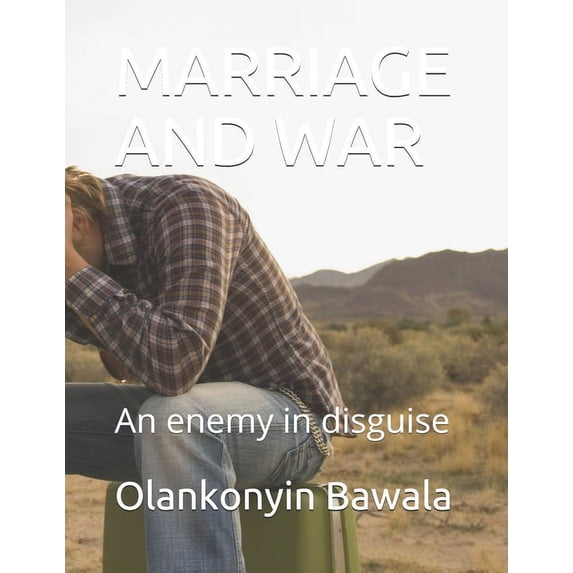 Marriage and War: An enemy in disguise, (Paperback)