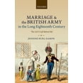 thumbnail image 1 of Marriage and the British Army in the Long Eighteenth Century: 'The Girl I Left Behind Me', (Hardcover), 1 of 1