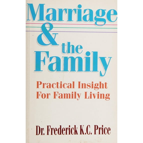 Pre-Owned Marriage and the family: Practical insight for family living (Paperback) 089274541X 9780892745418