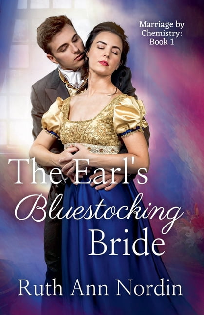 Marriage by Chemistry The Earl's Bluestocking Bride, Book 1, (Paperback)