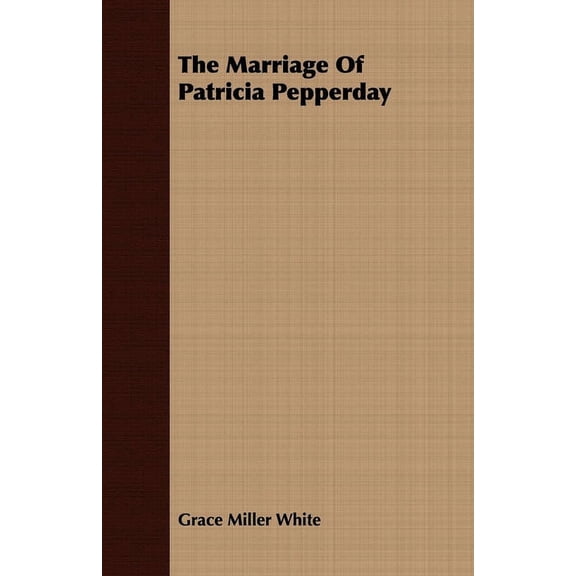 The Marriage Of Patricia Pepperday, (Paperback)