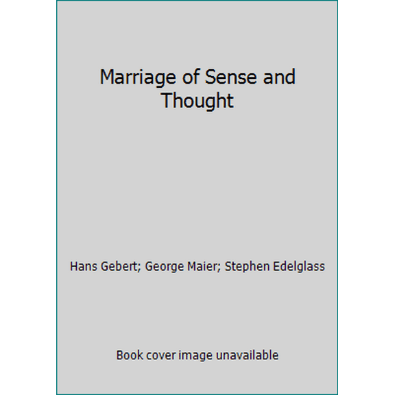 Pre-Owned Marriage of Sense and Thought (Paperback) 0940262827 9780940262829