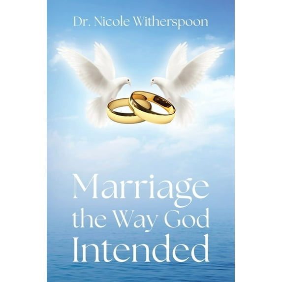 Marriage the Way God Intended, (Paperback)