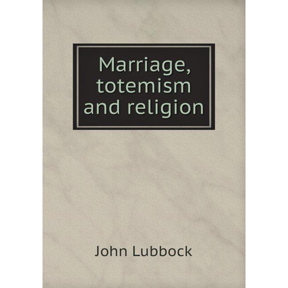 Marriage, totemism and religion (Paperback)