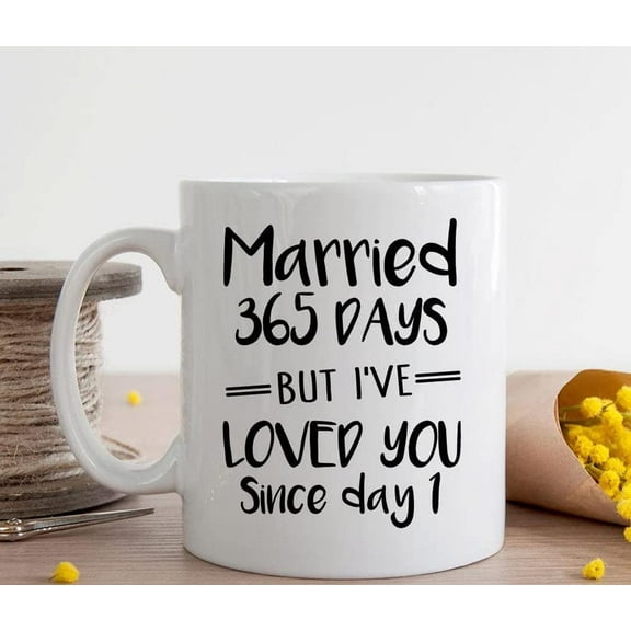 Married 365 Days Loved You Mugs Romantic Valentines Day Decor Mugs Funny Quote Mug Sarcastic Birthday Gag Gift For Men Couple Gifts Cute Wedding Anniversary Present Coffee Mug for Wife