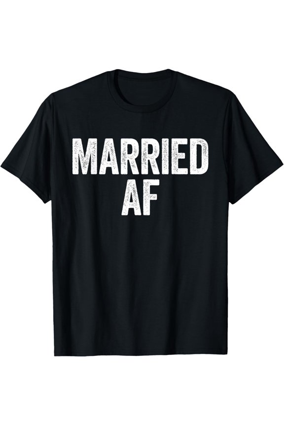 Married AF T-Shirt Wedding Anniversary Shirt T-Shirt