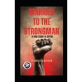 thumbnail image 1 of Married To The Strongman: A True Story of Defeat, (Paperback), 1 of 1