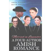 Married in Lancaster a Four-Author Amish Romance Paperback by Anna Fisher, Rebecca Price, Ruth Price