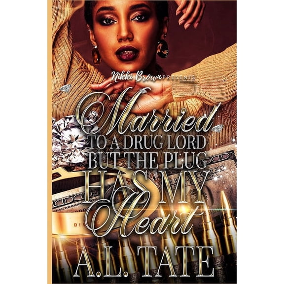 Married to a Drug Lord but the Plug Has My Heart (Paperback)