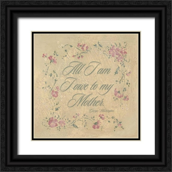 Marrott, Stephanie 15x15 Black Ornate Wood Framed with Double Matting Museum Art Print Titled - All I am I Owe my Mother