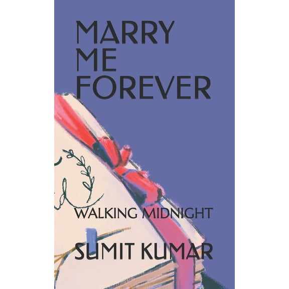Marry Me Forever: Walking Midnight, (Paperback)