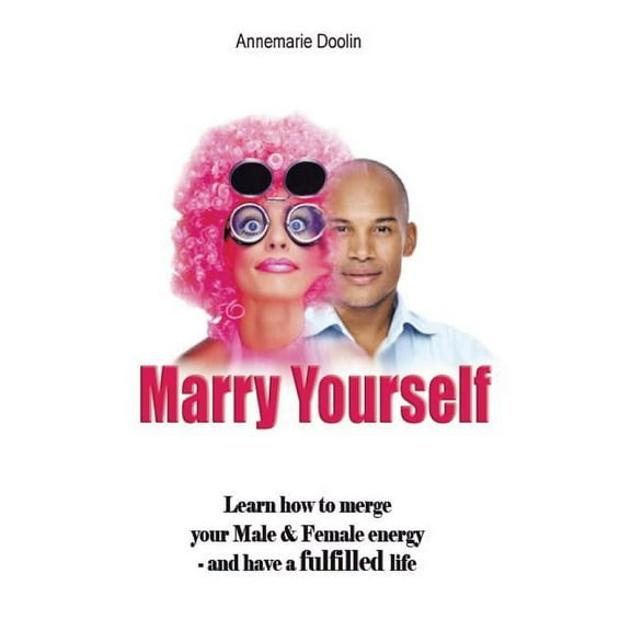 Marry Yourself Before You Slip Away: When You Know Something's Missing But Don't Know How to Find It, (Paperback)