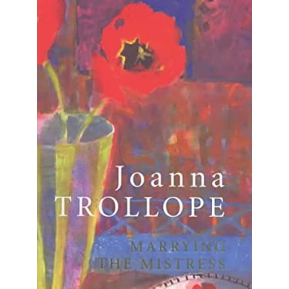 Pre-Owned Marrying the Mistress (Hardcover) by Joanna Trollope